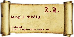 Kungli Mihály névjegykártya